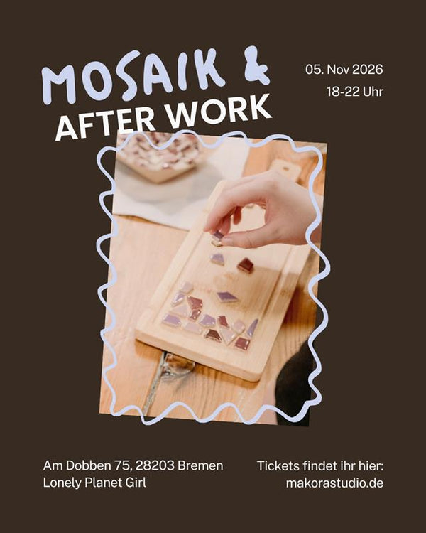 Plakat: Mosaik & After Work am 5. November 2026, 18 bis 22 Uhr, Am Dobben 75 in Bremen